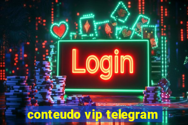 conteudo vip telegram